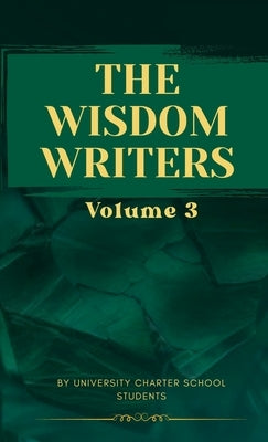 Wisdom Writers: Volume 3 by Montano, Ana G.