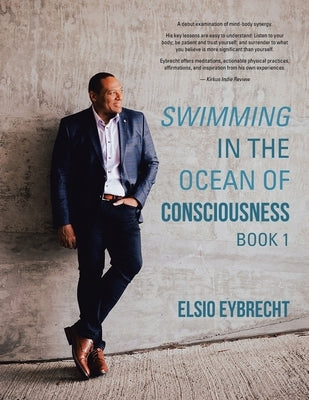 Swimming in the Ocean of Consciousness: Book 1 by Eybrecht, Elsio