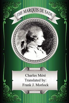 The Marquis de Sade: A Play in Two Acts by Mere, Charles