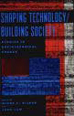 Shaping Technology / Building Society by Bijker, Wiebe E.