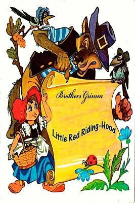 Little Red Riding-Hood by Grimm, Brothers