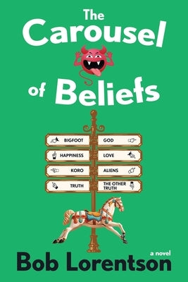 The Carousel of Beliefs by Lorentson, Bob
