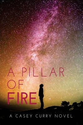 A Pillar of Fire by Curry, Casey