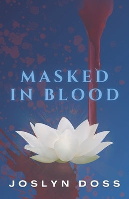 Masked In Blood by Orozco-Meza, Victor