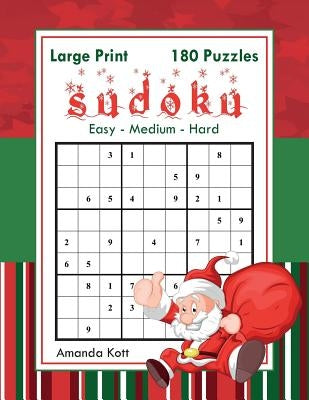 Large Print Sudoku - Christmas Edition - 180 Easy to Hard Puzzles: Large Print Sudoku Book for Adults - Book 1 by Kott, Amanda