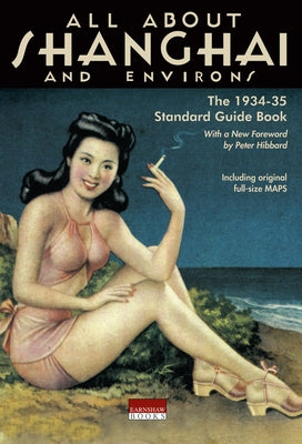 All About Shanghai and Environs [With Sketch Map] by Earnshaw, Graham
