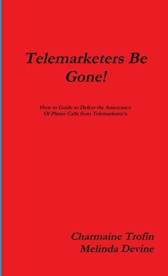 Telemarketers Be Gone by Trofin, Charmaine
