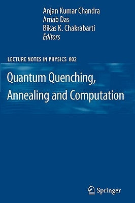 Quantum Quenching, Annealing and Computation by Chandra, Anjan Kumar