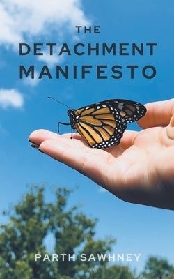 The Detachment Manifesto by Sawhney, Parth
