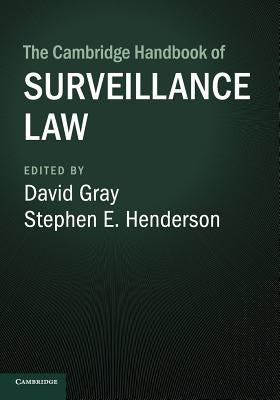 The Cambridge Handbook of Surveillance Law by Gray, David