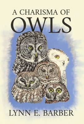 A Charisma of Owls by Barber, Lynn E.
