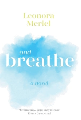 And Breathe by Meriel, Leonora