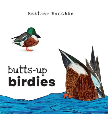 Butts-Up Birdies by Boschke, Heather