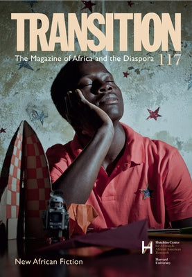 New African Fiction: Transition: The Magazine of Africa and the Diaspora by Journals, Iu Press
