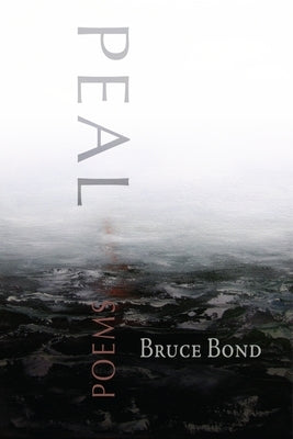 Peal: Poems by Bond, Bruce
