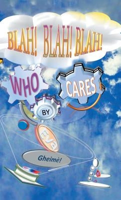 Blah! Blah! Blah! Who Cares? by Gheim?, Eva