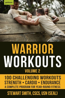 Warrior Workouts, Volume 2: The Complete Program for Year-Round Fitness Featuring 100 of the Best Workouts by Smith, Stewart