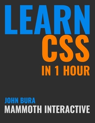 Learn CSS in 1 Hour by Bura, John