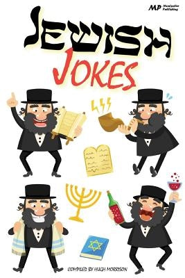 Jewish Jokes: Gags and Funny Stories in the Great Jewish Tradition by Morrison, Hugh