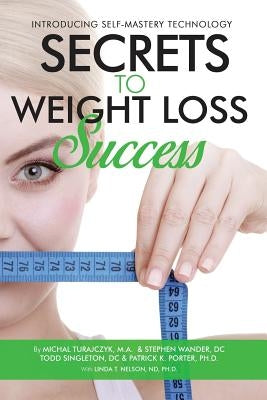 Secrets to Weight Loss Success by Turajczyk, Michal