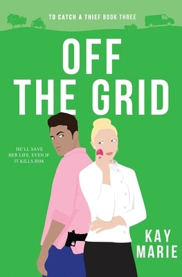 Off the Grid by Marie, Kay