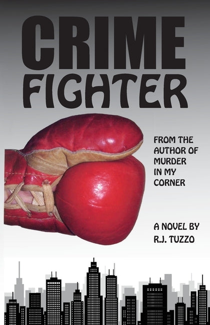 Crime Fighter: From the author of Murder In My Corner by Tuzzo, R. J.
