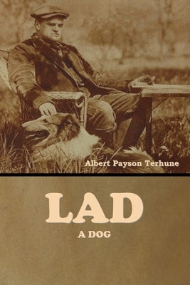 Lad: A Dog by Terhune, Albert Payson