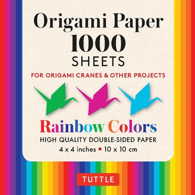 Origami Paper Rainbow Colors 1,000 Sheets 4 (10 CM): Tuttle Origami Paper: Double-Sided Origami Sheets Printed with 12 Different Color Combinations (I by Tuttle Publishing