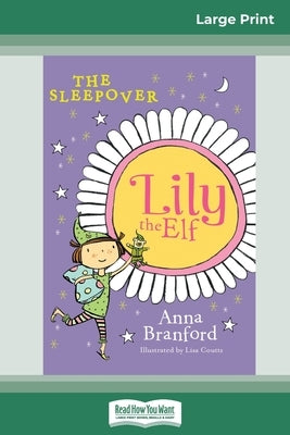The Sleepover: Lily the Elf (16pt Large Print Edition) by Branford, Anna