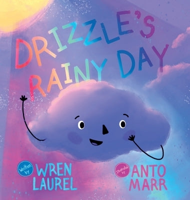 Drizzle's Rainy Day by Laurel, Wren
