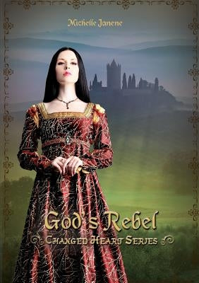 God's Rebel by Janene, Michelle