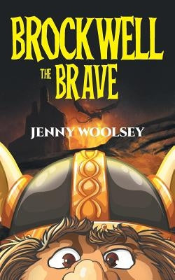 Brockwell the Brave by Woolsey, Jenny