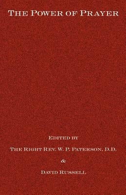 The Power of Prayer by Paterson, W. P.