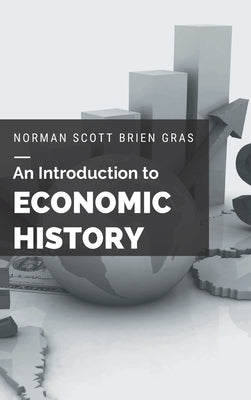 An Introduction to Economic History by Gras, Norman Scott Brien