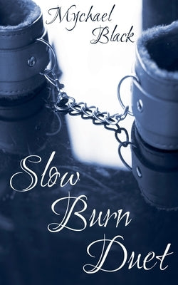 Slow Burn Duet by Black, Mychael