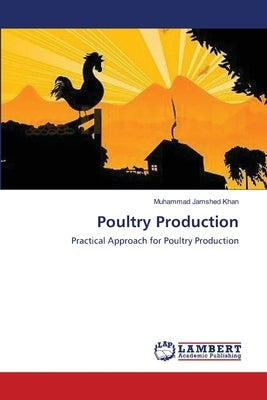 Poultry Production by Jamshed Khan, Muhammad