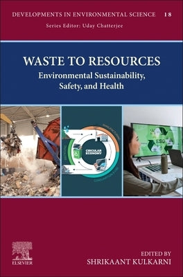Waste to Resources: Environmental Sustainability, Safety, and Health Volume 18 by Kulkarni, Shrikaant