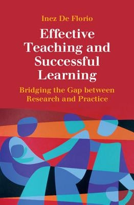 Effective Teaching and Successful Learning by de Florio, Inez