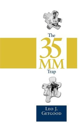 The 35-Millimeter Trap by Getgood, John