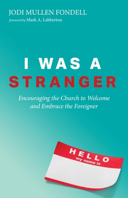 I Was a Stranger by Fondell, Jodi Mullen