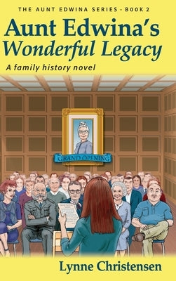 Aunt Edwina's Wonderful Legacy: A Family History Novel by Christensen, Lynne