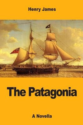 The Patagonia by James, Henry