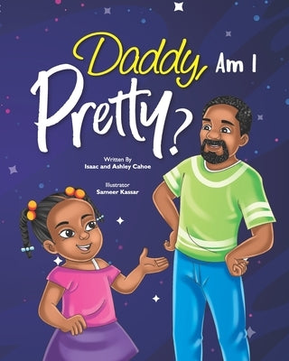Daddy, Am I Pretty? by Cahoe, Ashley