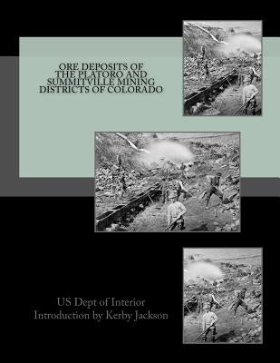 Ore Deposits of the Platoro and Summitville Mining Districts of Colorado by Jackson, Kerby