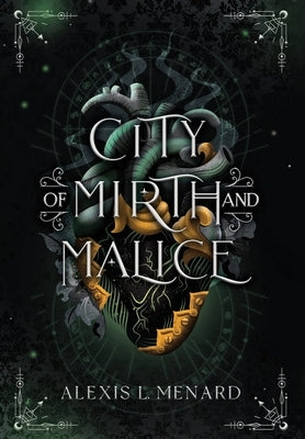 City of Mirth and Malice by Menard, Alexis L.
