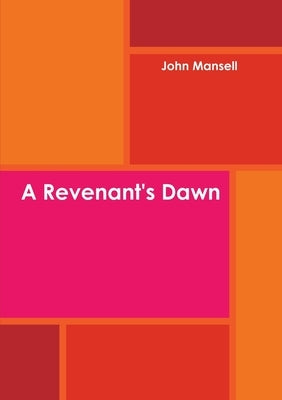 A Revenant's Dawn by Mansell, John