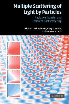 Multiple Scattering of Light by Particles: Radiative Transfer and Coherent Backscattering by Mishchenko, Michael I.