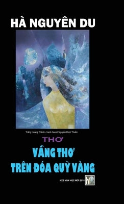 Vang Tho Tren DOA Quy Vang: Hard Cover by Du, Nguyen Du