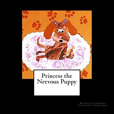 Princess the Nervous Puppy by King, Cassie