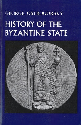 History of the Byzantine State by Ostrogorsky, George